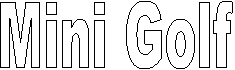 Mini Golf